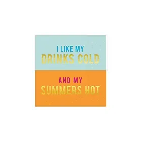 624-08415 Design I Like My Drinks Cold And Summers Hot Paper Beverage Napkins