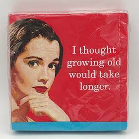 Design Design Design62407374 Inch I Thought Growing Old Would Take Longer. 20 Beverage Napkins 5