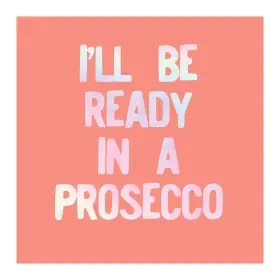 Slant Collections 886083822872 Paper Beverage/cocktail Napkins Be Ready Prosecco