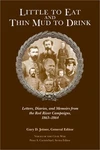 Little To Eat Thin Mud Drink: Letters, Diaries, Memoirs From The Red Brand. Price: $26.02.
