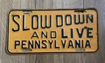 Vintage Original Slow Down And Live Pennsylvania Metal Booster License Plate Pa Unspecified. Price: $199.95.
