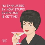 Paperproducts Design I'm Exhausted Everyone Getting Stupid Beverage Napkin, 5" New. Price: $10.95.